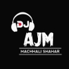 Dj Azam Machhali Shahar